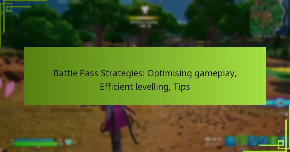 Battle Pass Strategies: Optimising gameplay, Efficient levelling, Tips