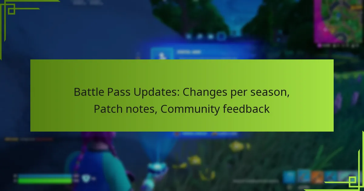 Battle Pass Updates: Changes per season, Patch notes, Community feedback