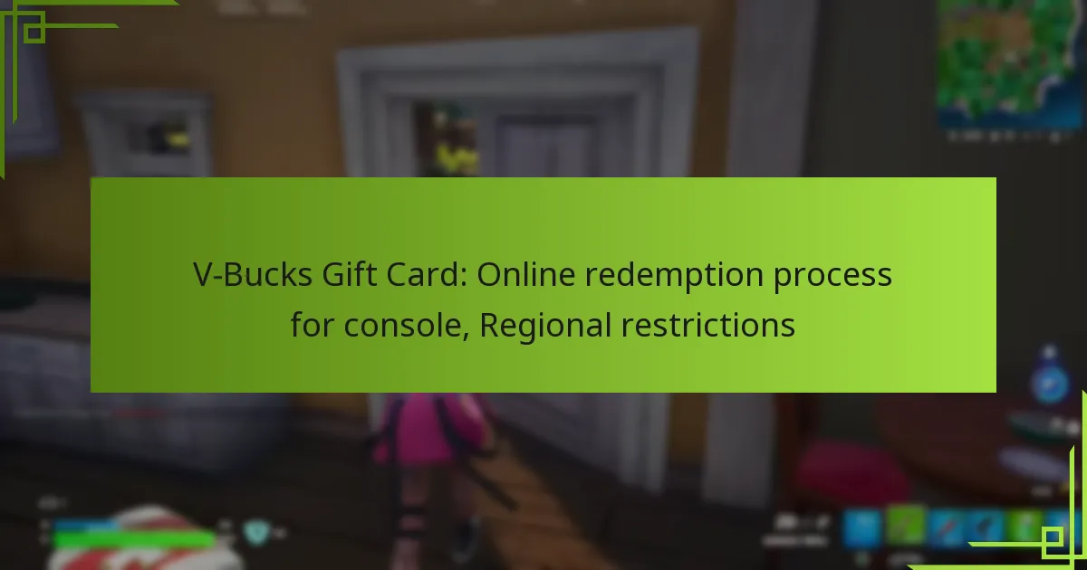 V-Bucks Gift Card: Online redemption process for console, Regional restrictions