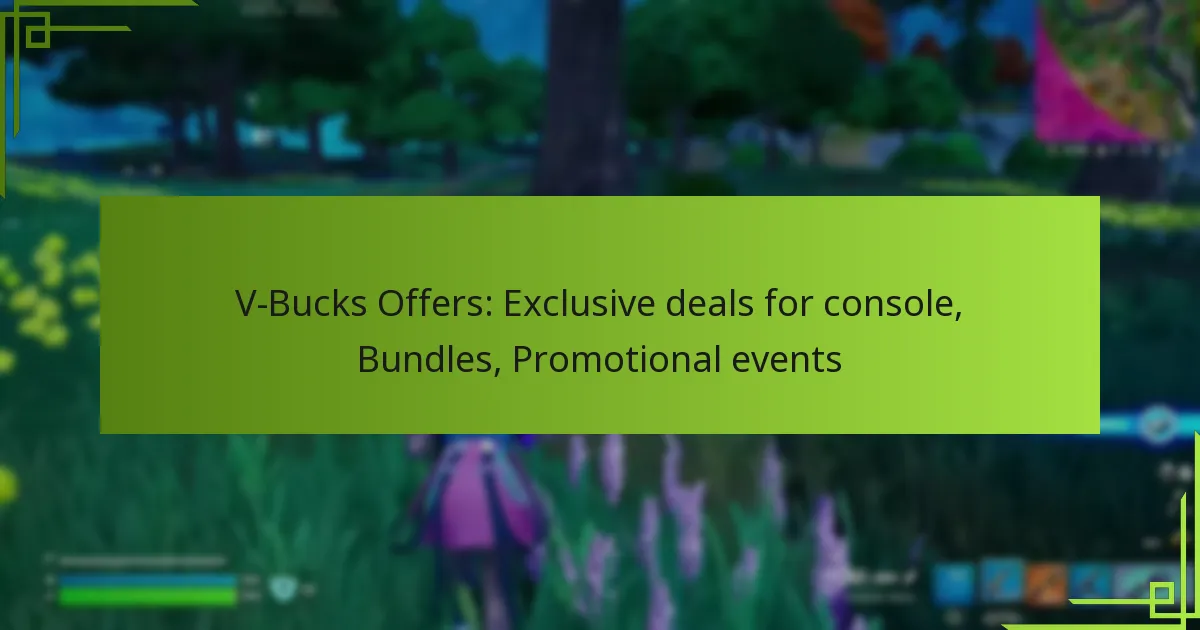 V-Bucks Offers: Exclusive deals for console, Bundles, Promotional events