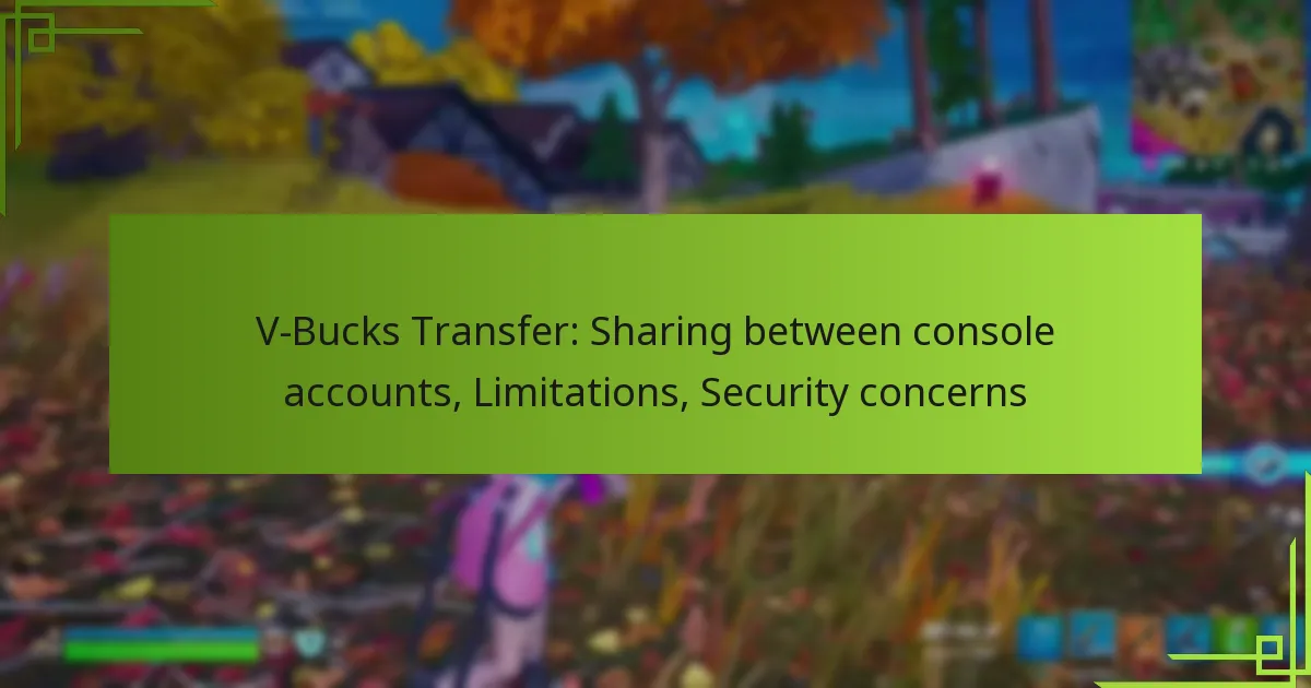 V-Bucks Transfer: Sharing between console accounts, Limitations, Security concerns