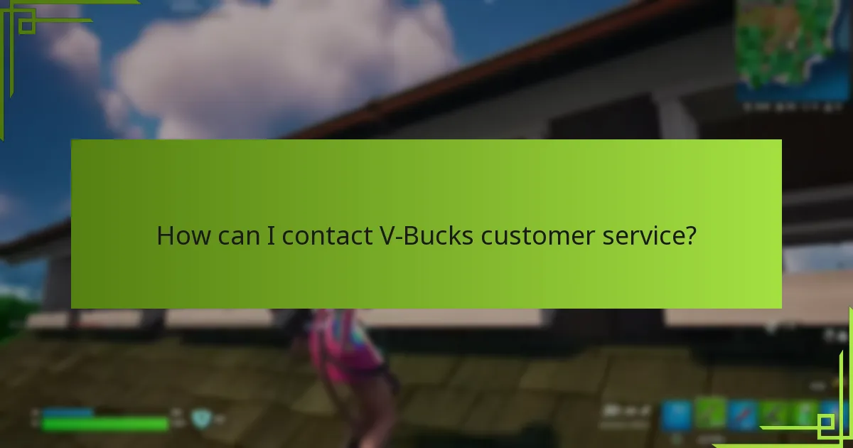 How can I contact V-Bucks customer service?