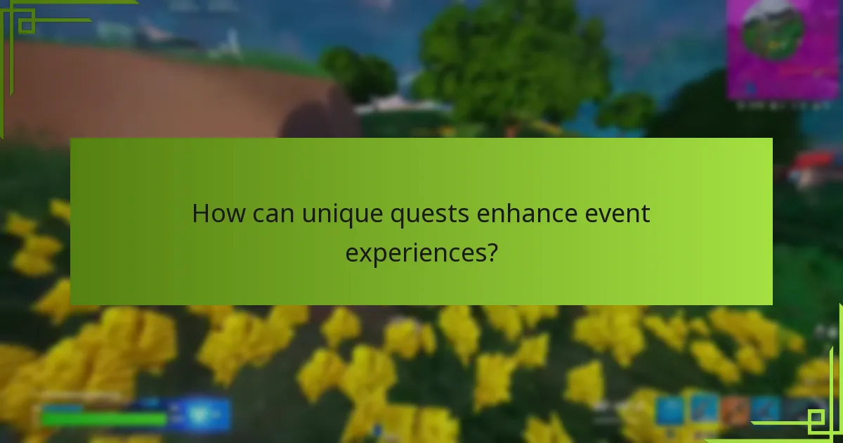 How can unique quests enhance event experiences?