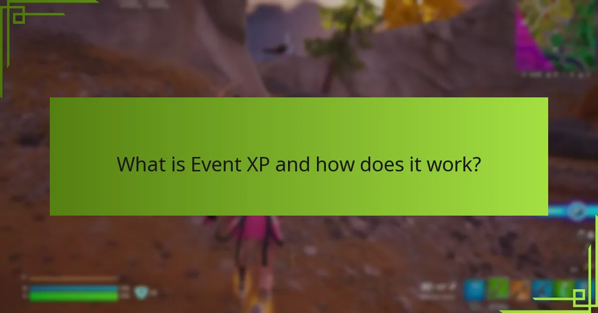 What tips and tricks can enhance my Event XP earning?